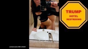 before party in Vegas in TRUMP hotel public restrooms - sexy body gf CHLOE