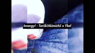 Tariik!Akimichii - INNERGY! (PORN STAR RAPPER DROPS SONG!!!!)