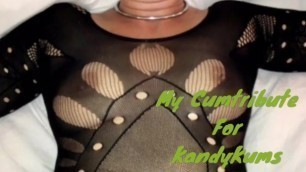 My Cumtribute For KandyKums