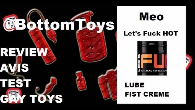 UNBOXING : LUBE CREAM LETS FUCK warming by MEO (BottomToys)